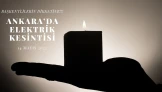 Enerji Verilmeyecek! 15 Mayıs’ta Başkentte Elektrik Kesintisi