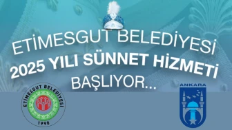 Etimesgut Belediyesi’nden 2025 Yılı Ücretsiz Sünnet Hizmeti
