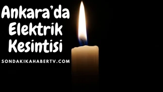 Eyvah! 27 Mayıs Salı Ankara’da Elektrik Kesintisi Yaşanacak!