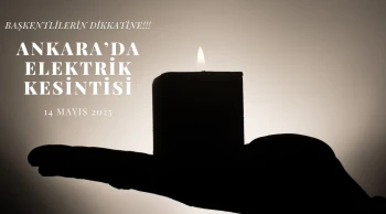 Enerji Verilmeyecek! 15 Mayıs’ta Başkentte Elektrik Kesintisi