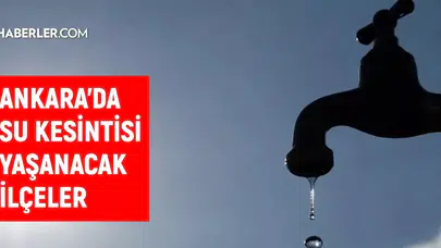 ASKİ Ankara Su Kesintisi Duyurusu: 14-15 Ağustos 2025