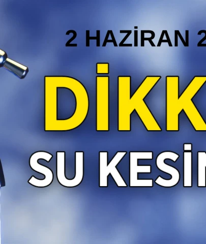 2 Haziran Ankara Su Kesintisi Alarmı! Ankara Susuz Mu Kalacak?