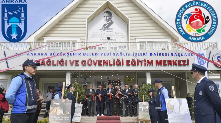 Ankara Büyükşehir Belediyesi'nden Büyük Yatırım: İş Sağlığı ve Güvenliği Eğitim Merkezi Açıldı