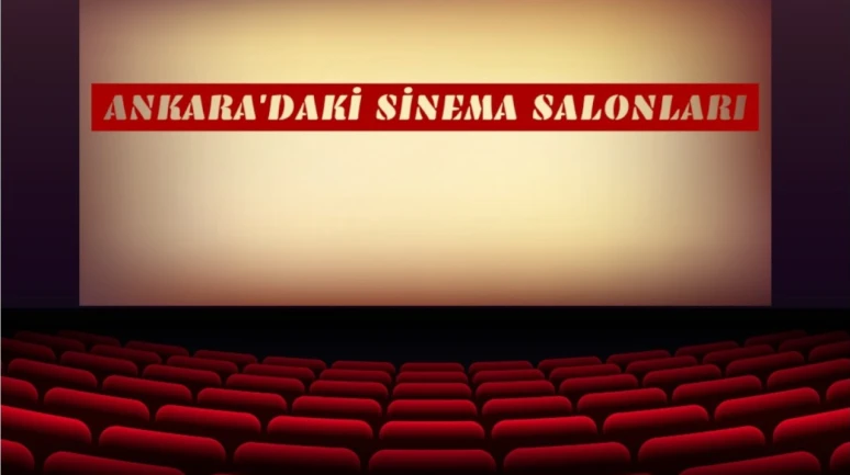Ankara'daki Sinema Salonları ile Tanışın! İşte 10 Öneri